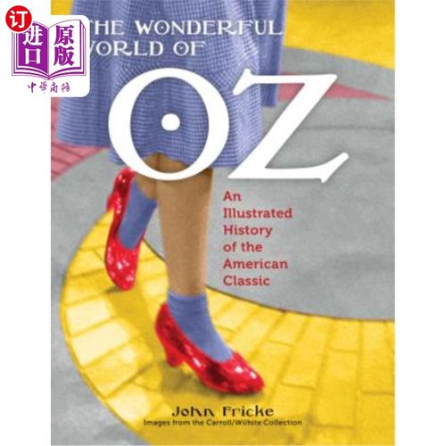 海外直订The Wonderful World of Oz: An Illustrated History of the American Classic 《奇妙的奥兹世界:美国经典插图史》