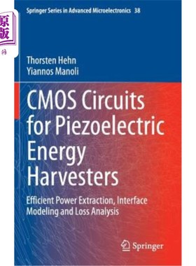 海外直订CMOS Circuits for Piezoelectric Energy Harvesters: Efficient Power Extraction, I 用于压电能量采集器的CMOS电