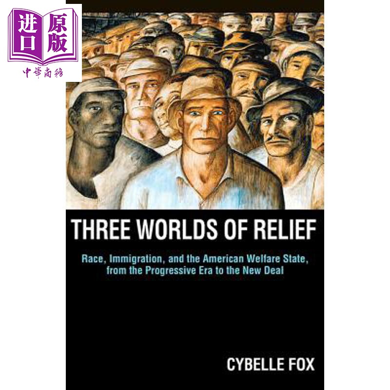 预售 从进步党时期到新政时期的民族 移民与美国福利国家 平装 Three Worlds of Relief 英文原版 Cybelle Fox【中商原版】