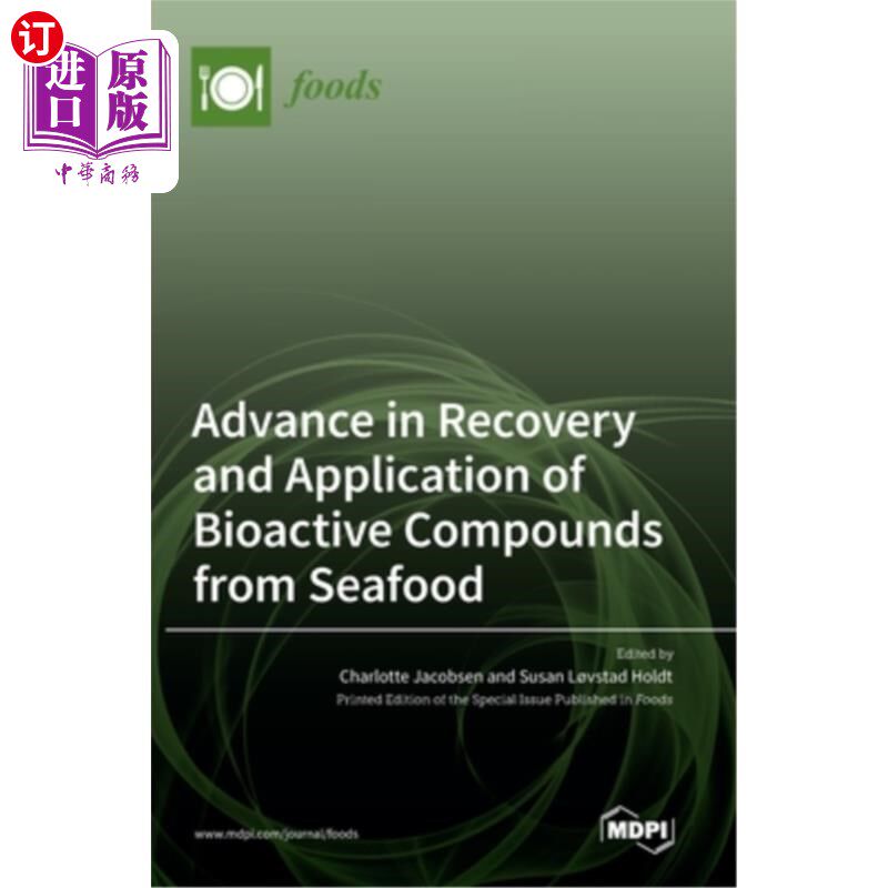 海外直订Advance in Recovery and Application of Bioactive Compounds from Seafood 海产品中生物活性物质的回收与应用研