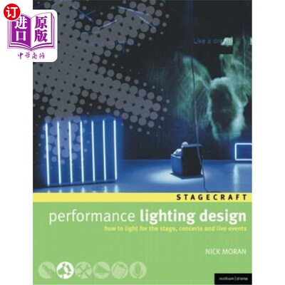 海外直订Performance Lighting Design: How to light for the stage, concerts and live event 表演灯光设计：如何为舞台、