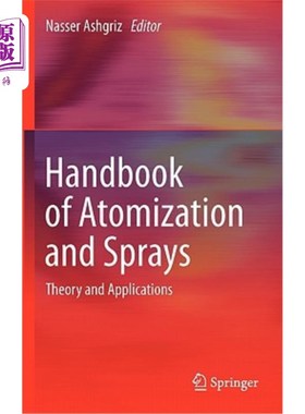 海外直订Handbook of Atomization and Sprays: Theory and Applications 雾化和喷雾手册：理论和应用