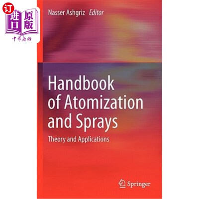 海外直订Handbook of Atomization and Sprays: Theory and Applications 雾化和喷雾手册：理论和应用