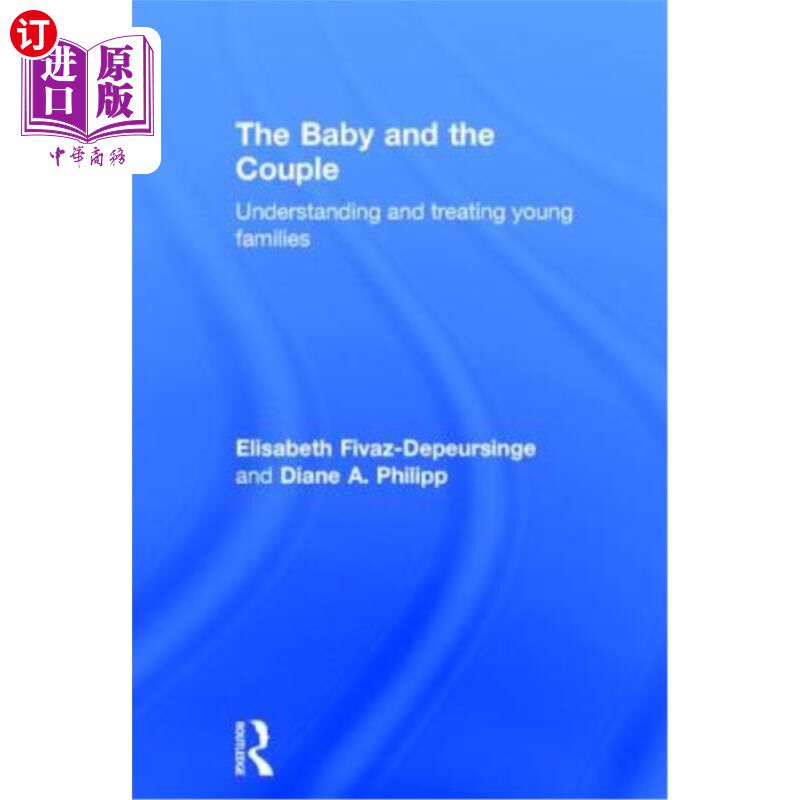 海外直订医药图书The Baby and the Couple: Understanding and Treating Young Families 婴儿和夫妻:理解和对待年轻家庭