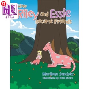 Essie and Became Friends 海外直订How 莱利和艾西是如何成为朋友 Riley