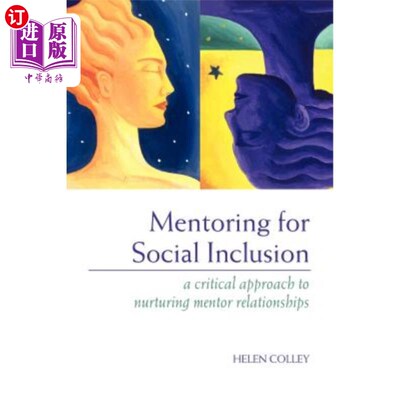 海外直订Mentoring for Social Inclusion: A Critical Approach to Nurturing Mentor Relation 指导社会包容:培养导师关系