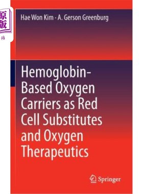 海外直订Hemoglobin-Based Oxygen Carriers as Red Cell Substitutes and Oxygen Therapeutics 血红蛋白氧载体作为红细胞替