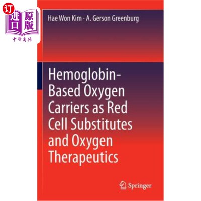 海外直订Hemoglobin-Based Oxygen Carriers as Red Cell Substitutes and Oxygen Therapeutics 血红蛋白氧载体作为红细胞替