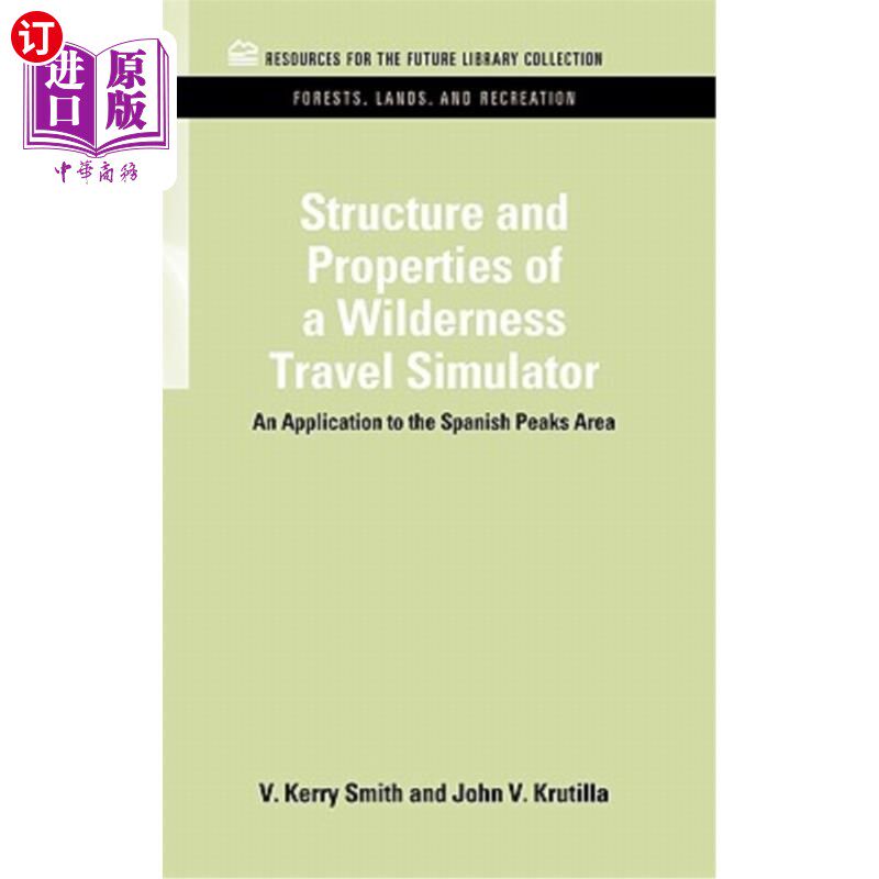 海外直订Structure and Properties of a Wilderness Travel Simulator: An Application to the 荒野旅游模拟器的结构与性能