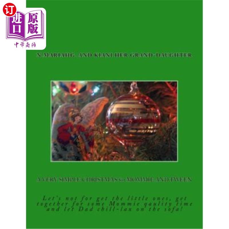 海外直订A VERY SIMPLE CHRISTMAS for MOMMIE AND TWEEN: Relaxtion and coloring for Mom and 给妈妈和孩子们一个非常简单