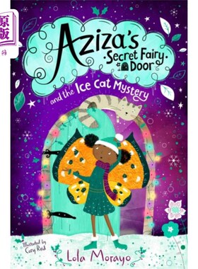 海外直订Aziza's Secret Fairy Door and the Ice Cat Mystery 阿齐莎的秘密仙女门和冰猫之谜