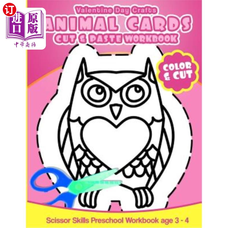 海外直订Valentine Day Crafts Animal Cards: Cut & Paste Workbook Scissor Skills Preschool 情人节手工艺品动物卡：剪贴