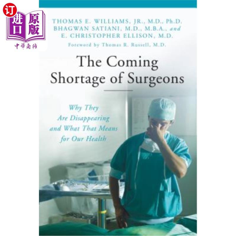 海外直订医药图书The Coming Shortage of Surgeons: Why They Are Disappearing and What That Means f 即将到来的外科医生