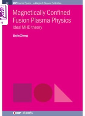 海外直订Magnetically Confined Fusion Plasma Physics: Ideal MHD Theory 磁约束聚变等离子体物理:理想磁流体理论