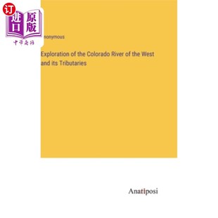海外直订Exploration of the Colorado River of the West and its Tributaries 西部科罗拉多河及其支流的探索