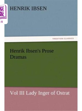 海外直订Henrik Ibsen's Prose Dramas Vol III Lady Inger of Ostrat 易卜生散文剧第三卷奥斯特的英格尔夫人