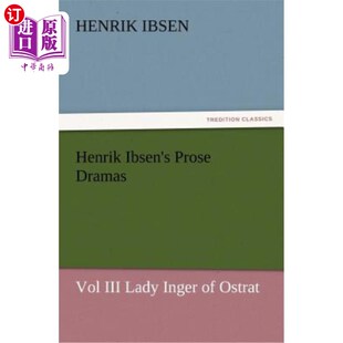 Lady Ibsen Vol 海外直订Henrik Inger 易卜生散文剧第三卷奥斯特 Prose Ostrat 英格尔夫人 Dramas III