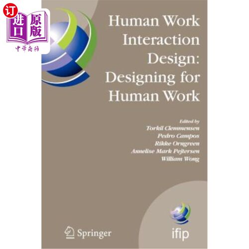 海外直订Human Work Interaction Design: Designing for Human Work: The First Ifip Tc 13.6  人类工作交互设计:为人类工