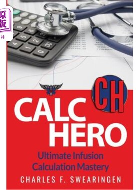 海外直订医药图书Calc Hero: Ultimate Infusion Calculation Mastery 计算英雄：终极输液计算精通