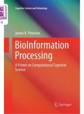 海外直订Bioinformation Processing: A Primer on Computational Cognitive Science 生物信息处理：计算认知科学入门