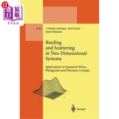海外直订Binding and Scattering in Two-Dimensional Systems: Applications to Quantum Wires 二维系统中的结合和散射:在