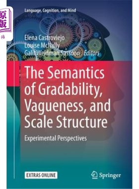 海外直订The Semantics of Gradability, Vagueness, and Scale Structure: Experimental Persp 渐变性、模糊性和尺度结构的
