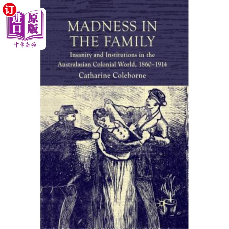 海外直订医药图书Madness in the Family: Insanity and Institutions in the Australasian Colonial Wo 家庭中的疯狂:澳大