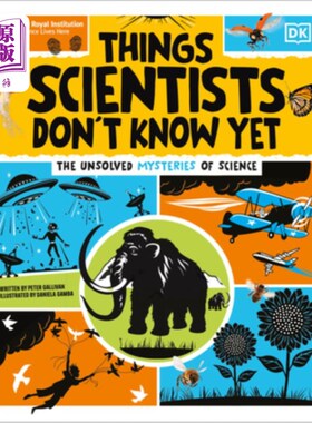 海外直订Things Scientists Don't Know Yet: The Unsolved Mysteries of Science 科学家尚未知道的事：科学未解之谜
