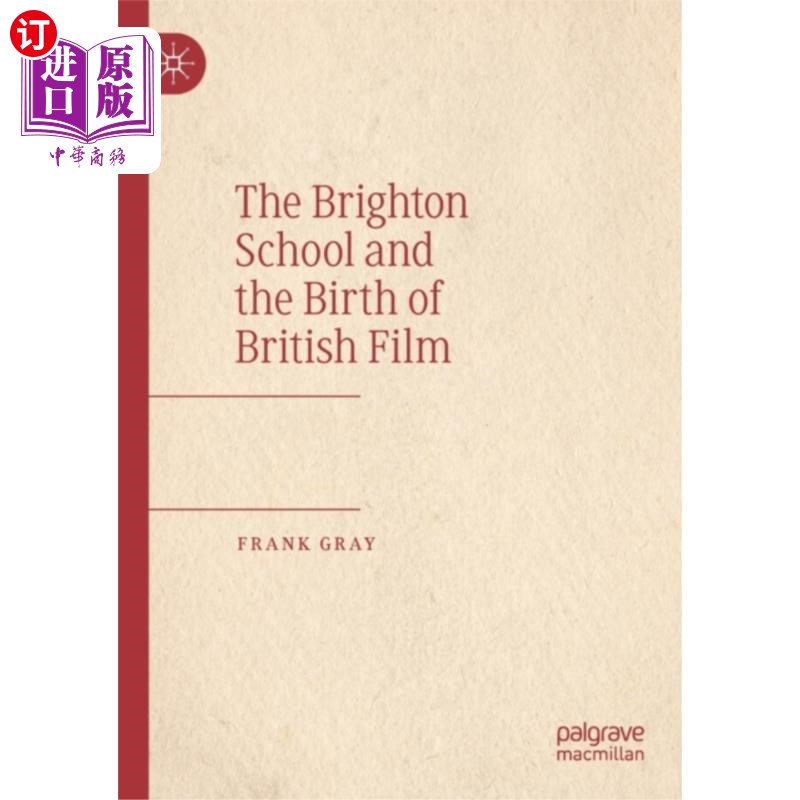 海外直订Brighton School and the Birth of British Film 布莱顿学校与英国电影的诞生