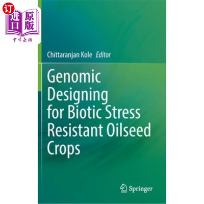 海外直订Genomic Designing for Biotic Stress Resistant Oilseed Crops