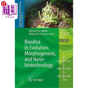 海外直订Biosilica in Evolution, Morphogenesis, and Nanobiotechnology: Case Study Lake Ba 进化、形态发生和纳米生物技术中