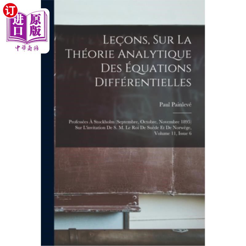 海外直订Le?ons, Sur La Théorie Analytique Des équations Différentielles: Professées à St . ?1895年9月