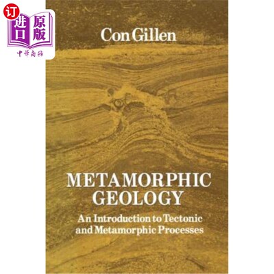 海外直订Metamorphic Geology: An Introduction to Tectonic and Metamorphic Processes 变质地质学：构造和变质过程导论