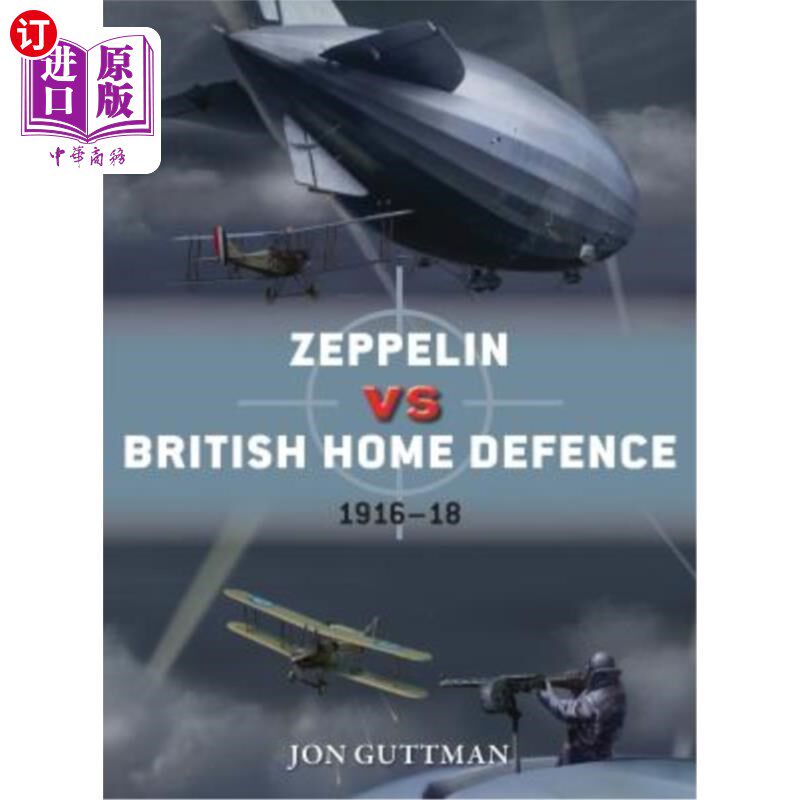 海外直订Zeppelin Vs British Home Defence 1915-18 齐柏林飞艇Vs英国本土防御1915- 1918