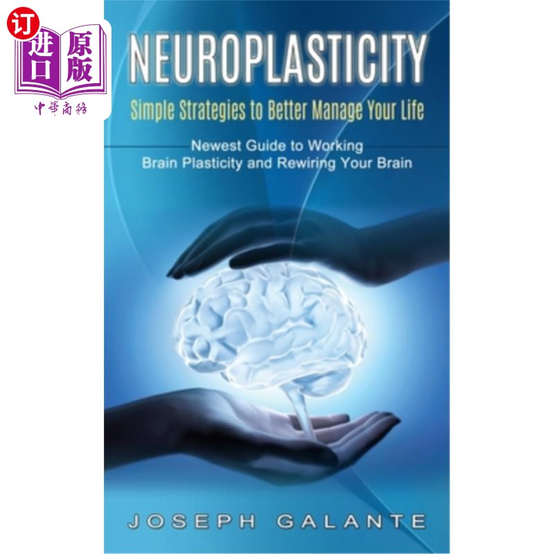 海外直订医药图书Neuroplasticity: Simple Strategies to Better Manage Your Life (Newest Guide to W 神经可塑性：更好地