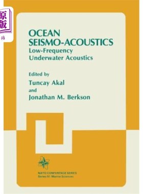 海外直订Ocean Seismo-Acoustics: Low-Frequency Underwater Acoustics 海洋地震声学:低频水下声学