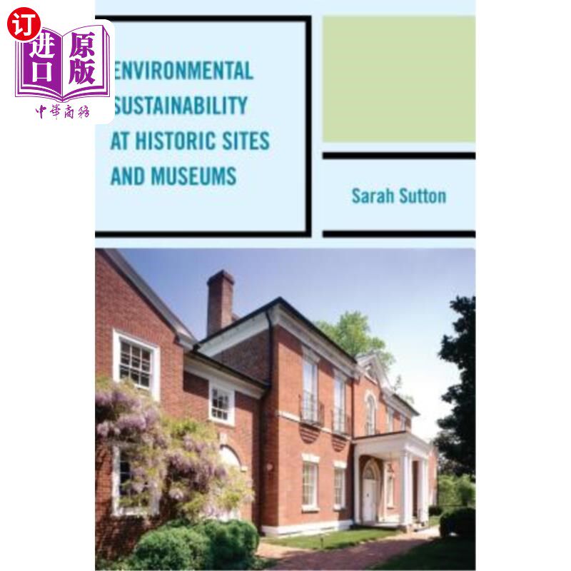 海外直订Environmental Sustainability at Historic Sites and Museums 历史遗迹和博物馆的环境可持续性