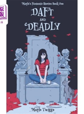 海外直订Daft and Deadly: Maple's Fantastic Stories Book One