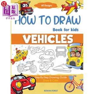 海外直订How To Draw Vehicles Book For Kids: Step-By-Step Drawing Transport Cars, Airplan 如何为孩子绘制车辆书:一步