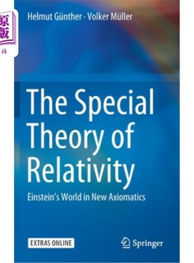 海外直订The Special Theory of Relativity: Einstein's World in New Axiomatics 《狭义相对论:新公理化中的爱因斯坦世界