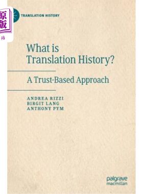 海外直订What Is Translation History?: A Trust-Based Approach 什么是翻译史基于信任的方法
