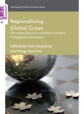 海外直订Regionalizing Global Crises: The Financial Crisis and New Frontiers in Regional  全球危机区域化：金融危机与区域