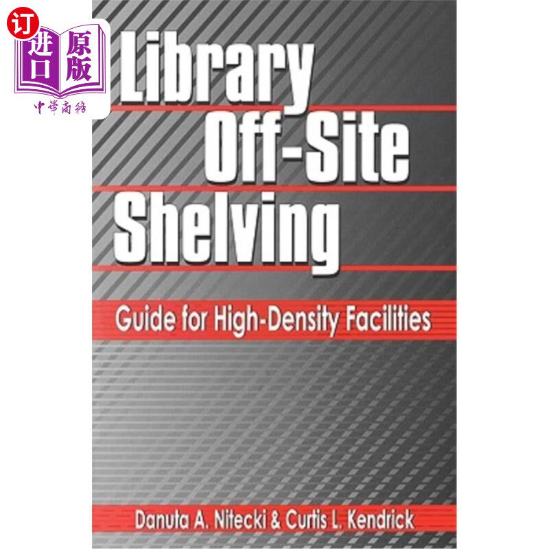 海外直订Library Off-Site Shelving: Guide for High-Density Facilities 图书馆场外书架：高密度设施指南