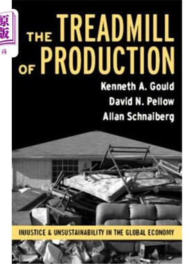 海外直订Treadmill of Production: Injustice and Unsustainability in the Global Economy 生产的跑步机:全球经济中的不公