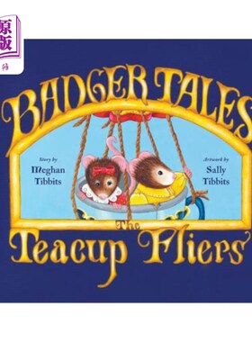 海外直订Badger Tales: The Teacup Fliers 獾故事：茶杯传单