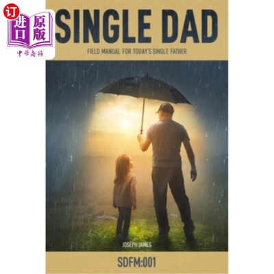 海外直订Single Dad: Field Manual for Today's Single Father 《单身爸爸：当今单身爸爸的实战手册》