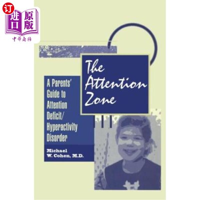 海外直订The Attention Zone: A Parent's Guide To Attention Deficit/Hyperactivity 注意区：注意缺陷/多动症家长指南