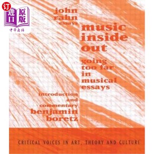 海外直订Music Inside Out: Going Too Far in Musical Essays 音乐由内而外:在音乐散文中走得太远