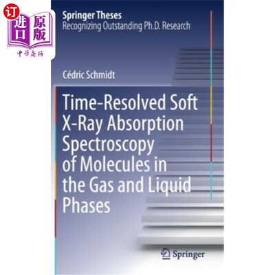 海外直订Time-Resolved Soft X-Ray Absorption Spectroscopy of Molecules in the Gas and Liq 气相和液相分子的时间分辨软