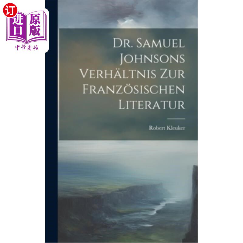 海外直订Dr. Samuel Johnsons Verh?ltnis zur Franz?sischen Literatur 塞缪尔·约翰逊博士？你是弗兰兹吗？sischen文学